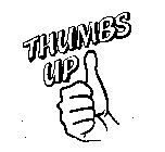 THUMBS UP