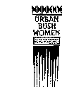 URBAN BUSH WOMEN