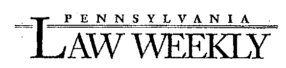 PENNSYLVANIA LAW WEEKLY