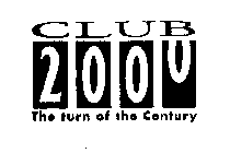 CLUB 2000 THE TURN OF THE CENTURY