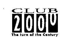 CLUB 2000 THE TURN OF THE CENTURY