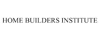 HOME BUILDERS INSTITUTE