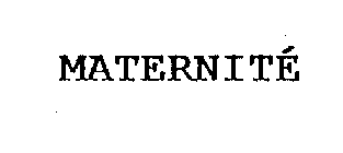 MATERNITE