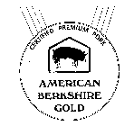 CERTIFIED PREMIUM PORK AMERICAN BERKSHIRE GOLD