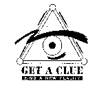 GET A CLUE FIND A NEW REALITY