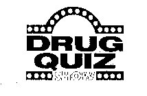 DRUG QUIZ SHOW