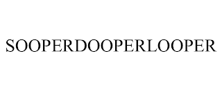 SOOPERDOOPERLOOPER