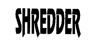 SHREDDER