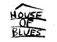 HOUSE OF BLUES