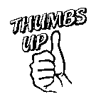 THUMBS UP