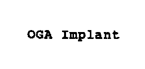 OGA IMPLANT