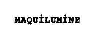 MAQUILUMINE