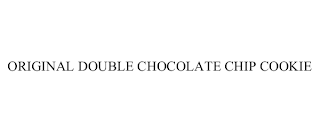 ORIGINAL DOUBLE CHOCOLATE CHIP COOKIE