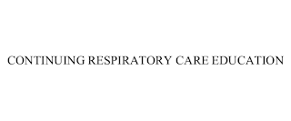 CONTINUING RESPIRATORY CARE EDUCATION