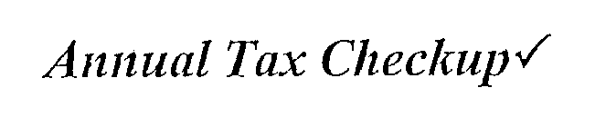 ANNUAL TAX CHECKUP