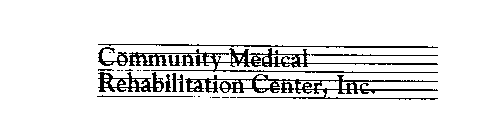 COMMUNITY MEDICAL REHABILITATION CENTER, INC.