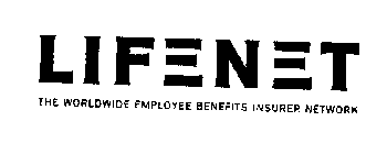 LIFENET THE WORLDWIDE EMPLOYEE BENEFITS INSURER NETWORK