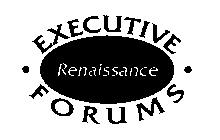 RENAISSANCE EXECUTIVE FORUMS