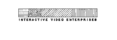 INTERACTIVE VIDEO ENTERPRISES