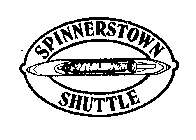 SPINNERSTOWN SHUTTLE