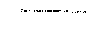 COMPUTERIZED TIMESHARE LISTING SERVICE