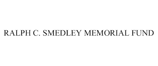 RALPH C. SMEDLEY MEMORIAL FUND