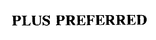 PLUS PREFERRED