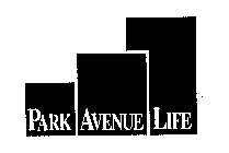 PARK AVENUE LIFE