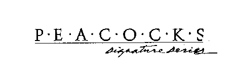 PEACOCKS SIGNATURE SERIES