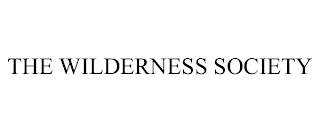 THE WILDERNESS SOCIETY