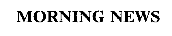 MORNING NEWS