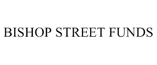 BISHOP STREET FUNDS