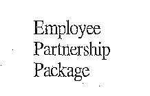 EMPLOYEE PARTNERSHIP PACKAGE