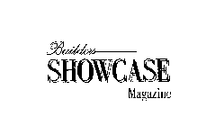 BUILDERS SHOWCASE MAGAZINE