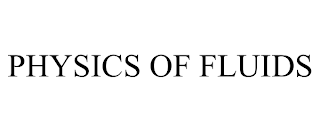 PHYSICS OF FLUIDS