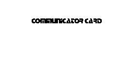 COMMUNICATOR CARD