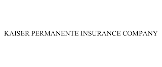 KAISER PERMANENTE INSURANCE COMPANY