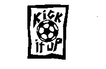 KICK IT UP