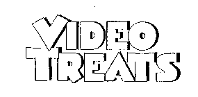 VIDEO TREATS