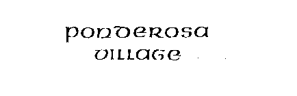 PONDEROSA VILLAGE