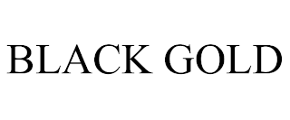 BLACK GOLD