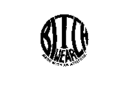 BITCH WEAR MADE WITH AN ATTITUDE.
