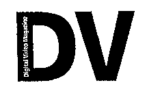 DV DIGITAL VIDEO MAGAZINE