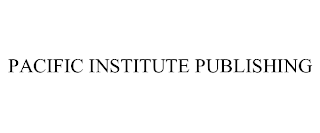 PACIFIC INSTITUTE PUBLISHING