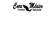 CARE MEXICO TRANS-BORDER MEDICAL BENEFITS