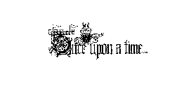 ONCE UPON A TIME
