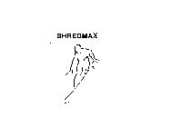 SHREDMAX