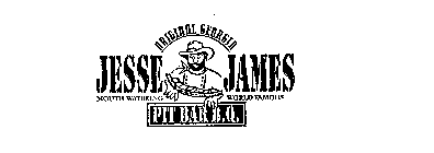 JESSE JAMES ORIGINAL GEORGIA PIT BAR B.Q. MOUTH WATERING WORLD FAMOUS