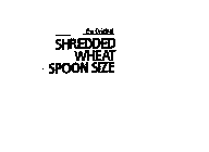 THE ORIGINAL SHREDDED WHEAT SPOON SIZE