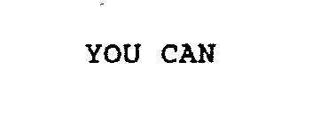 YOU CAN